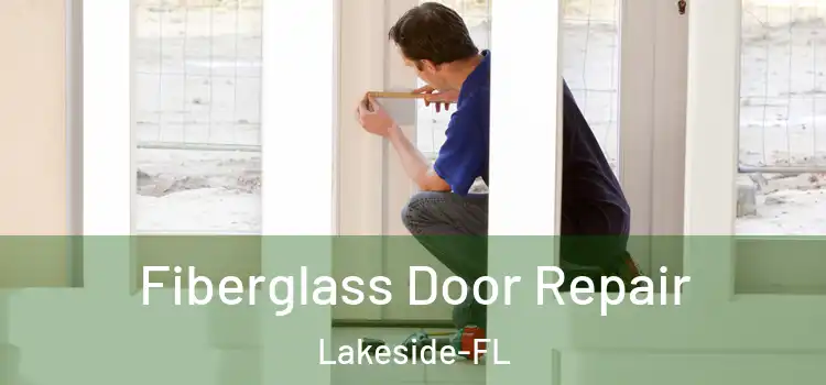  Fiberglass Door Repair Lakeside-FL