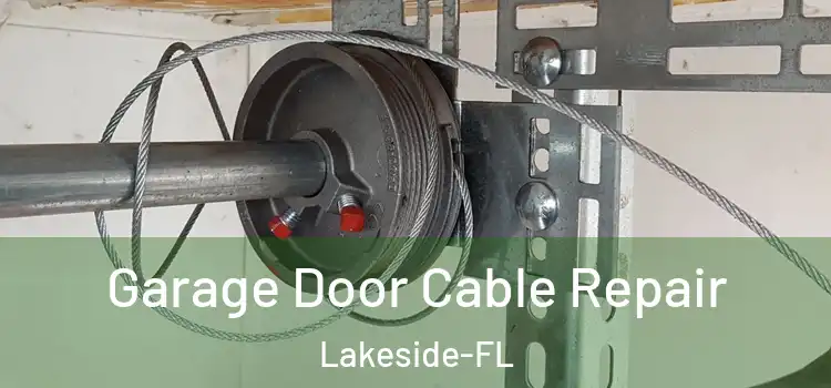  Garage Door Cable Repair Lakeside-FL